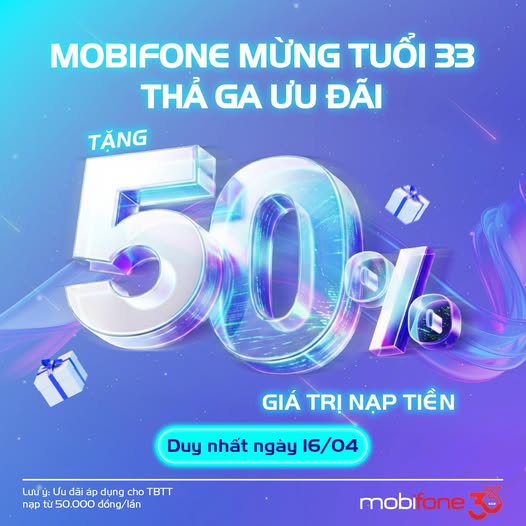 MỪNG TUỔI 33 – MOBIFONE TẶNG 50% ƯU ĐÃI